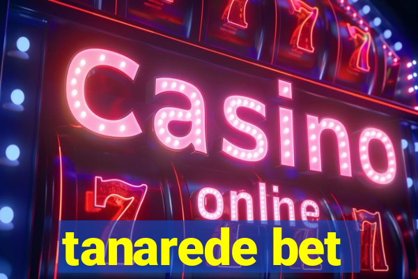 tanarede bet